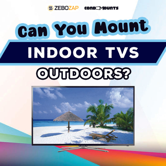 Embrace the Great Outdoors: Mount Your Indoor TV Anywhere with Zebozap and Condomounts!