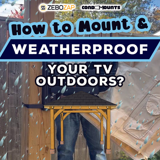 Elevate Your Outdoor Experience: A Guide to Mounting and Weatherproofing Your TV with Zebozap and Condomounts