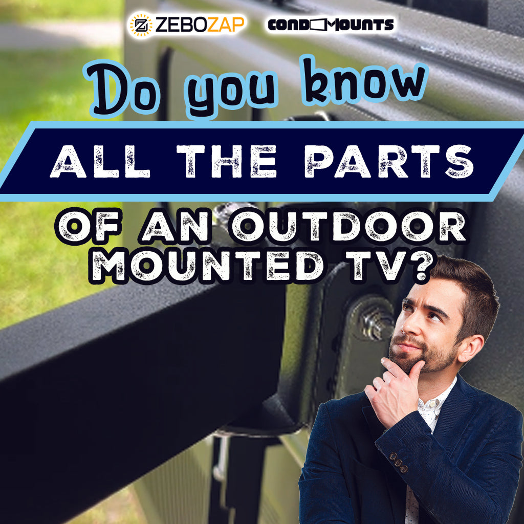 Do you know the parts on an Outdoor Mounted TV?